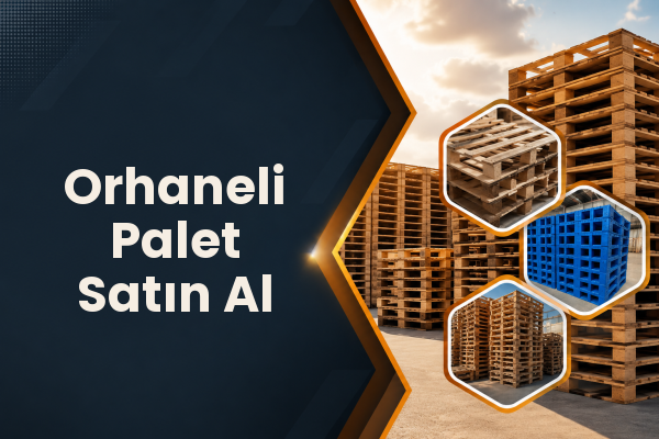 Orhaneli Palet Satın Al 