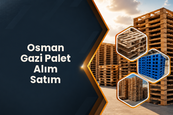 Osman Gazi Palet Alım Satım 