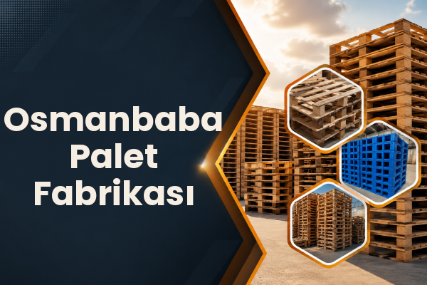 Osmanbaba Palet Fabrikası 