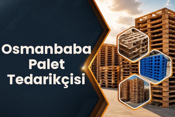 Osmanbaba Palet Tedarikçisi 