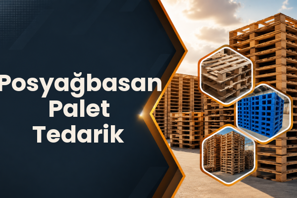Posyağbasan Palet Tedarik 