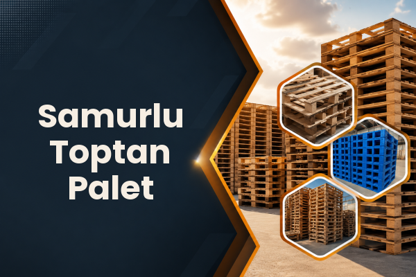 Samurlu Toptan Palet 
