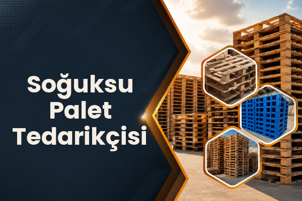 Soğuksu Palet Tedarikçisi 