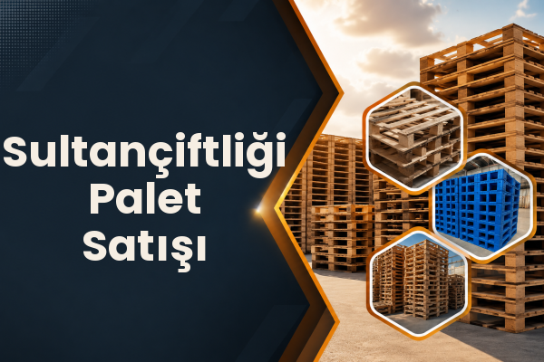 Sultançiftliği Palet Satışı 