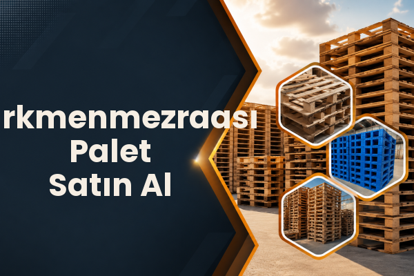 Türkmenmezraası Palet Satın Al 