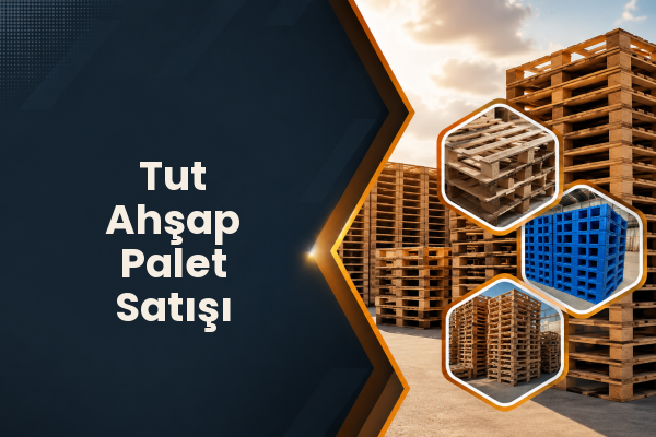 Tut Ahşap Palet Satışı 