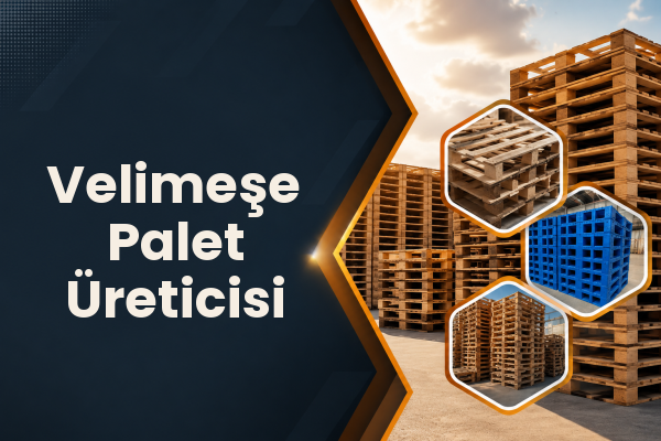 Velimeşe Palet Üreticisi 