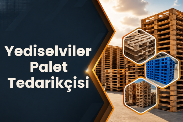 Yediselviler Palet Tedarikçisi 