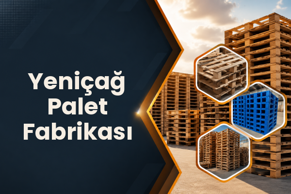 Yeniçağ Palet Fabrikası 