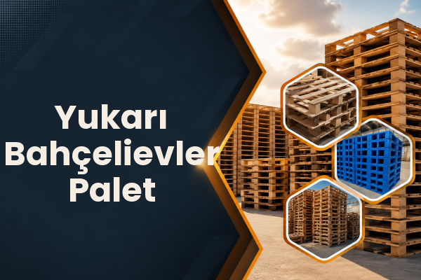 Yukarı Bahçelievler Palet 