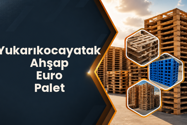 Yukarıkocayatak Ahşap Euro Palet 