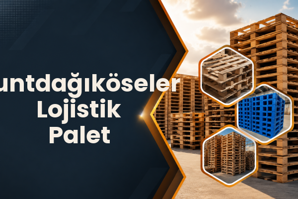 Yuntdağıköseler Lojistik Palet 