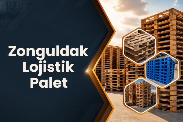 Zonguldak Lojistik Palet 